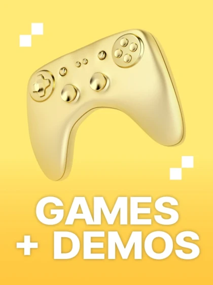 Games + Demos